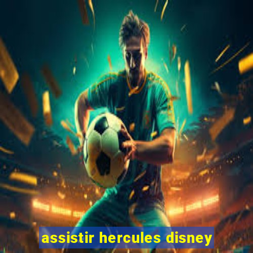 assistir hercules disney